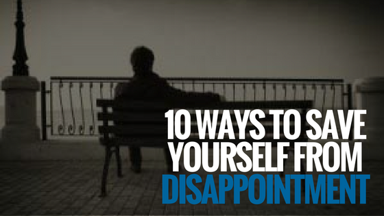 10-ways-to-save-yourself-from-disappointment